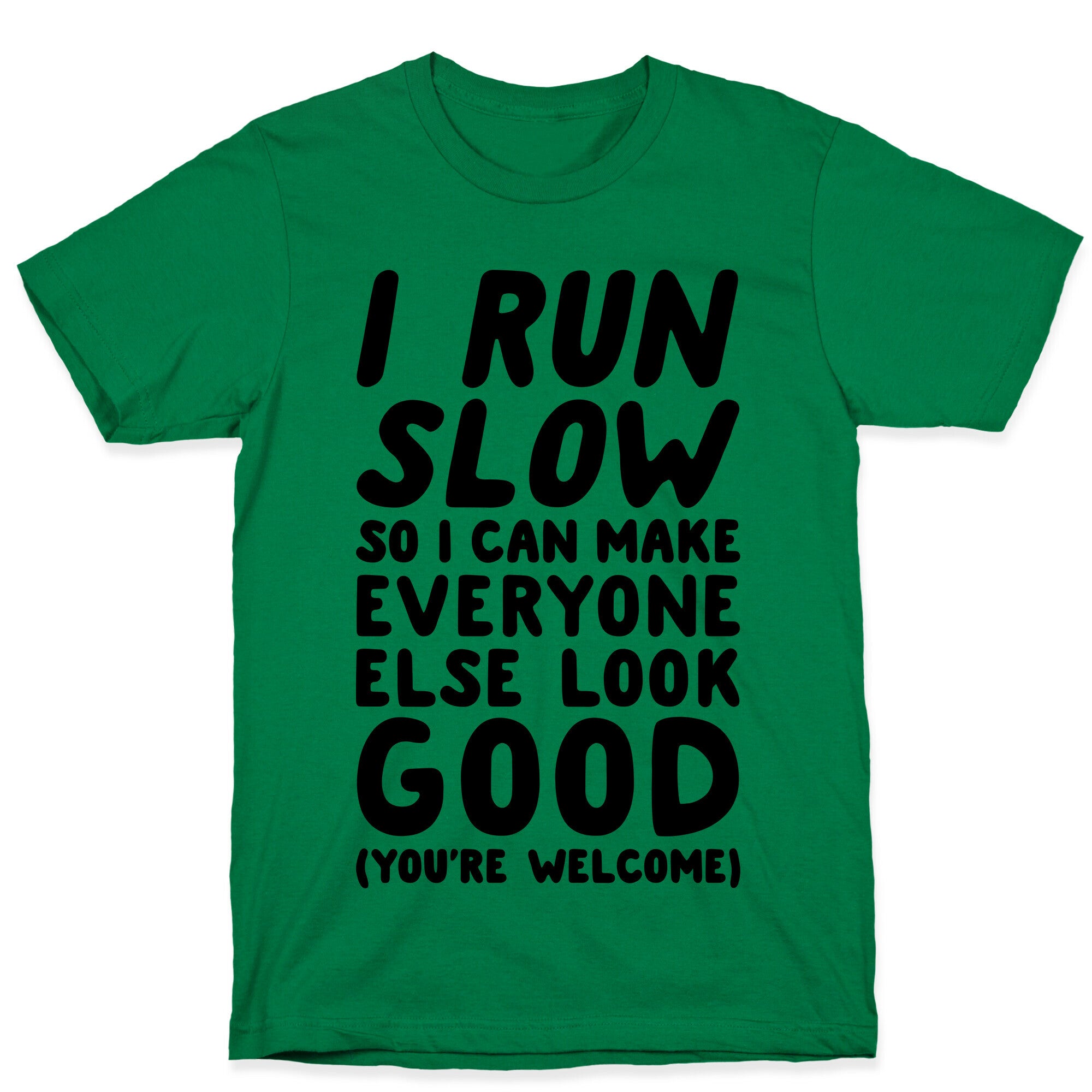 I Run Slow T-Shirt